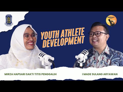 Youth Athlete Development | PERSAGI Kabupaten Sukoharjo PODCAST Eps. 13